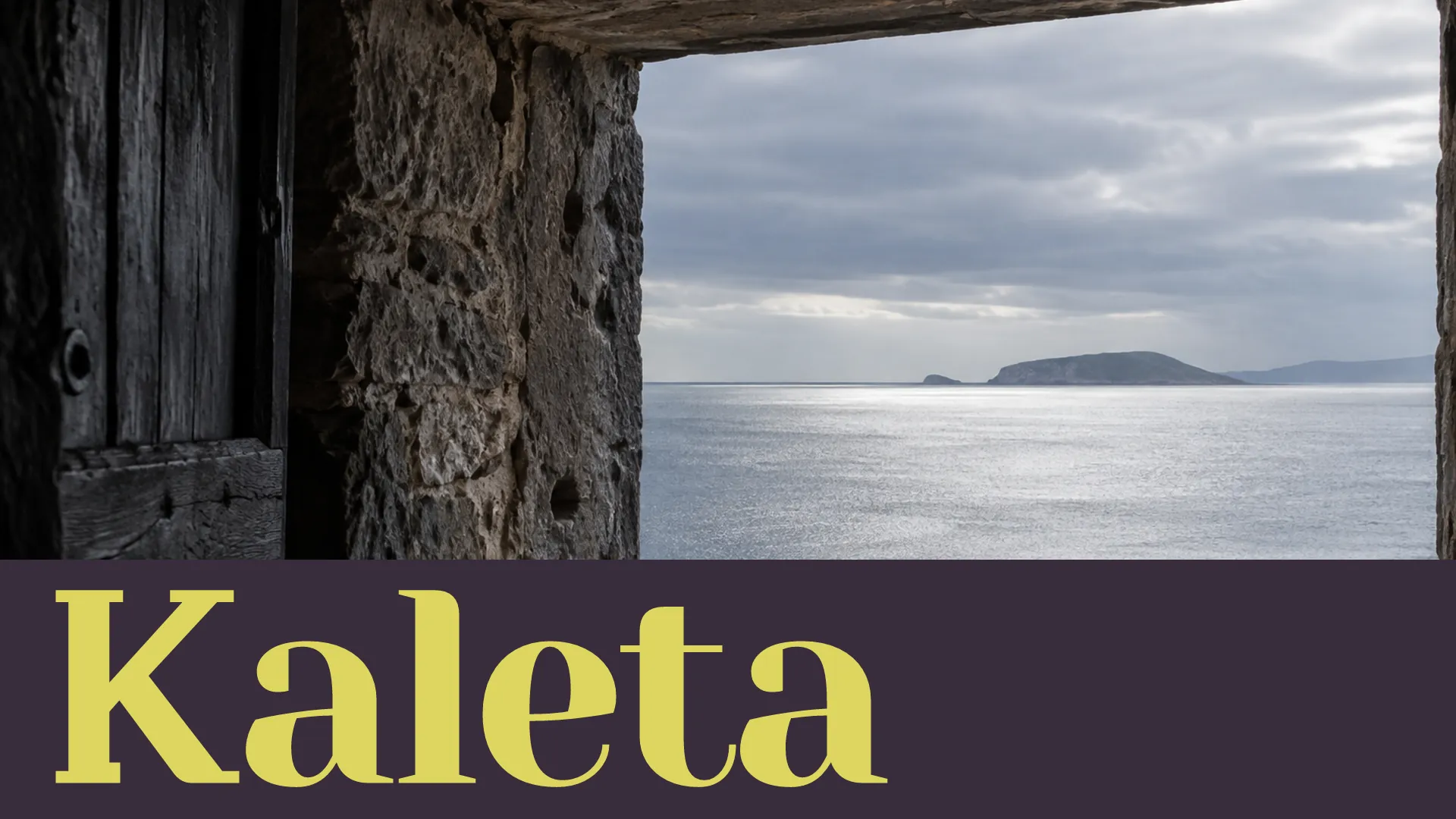 Stone doorway, coastal view and Kaleta wordmark