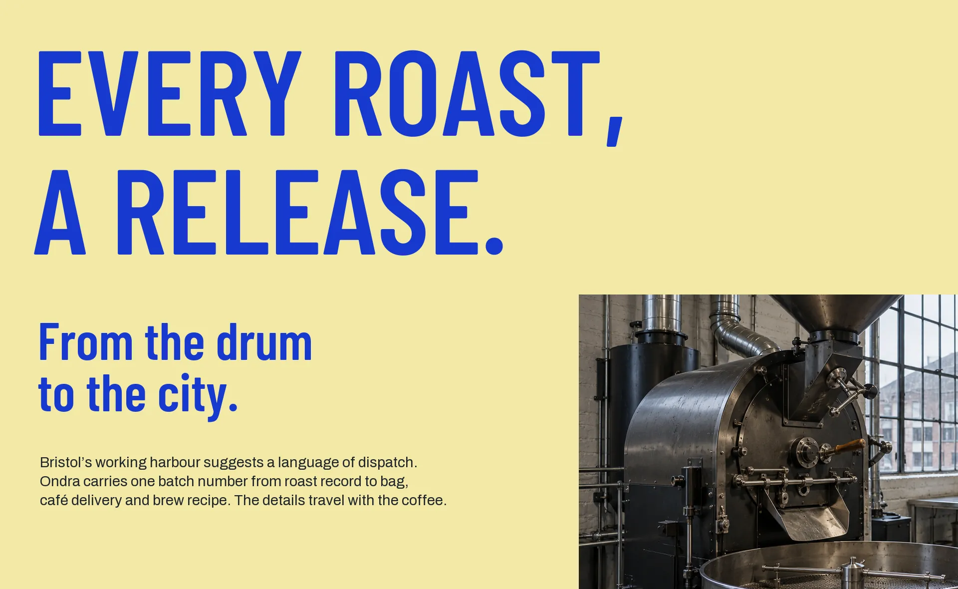 Every roast, a release: the batch information idea